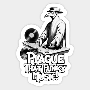 Plague That Funky Music! Sticker